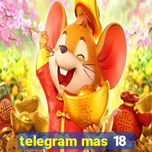 telegram mas 18